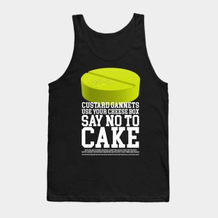 Hey Custard Gannets, Use your Cheese Wog and Say No to Cake Tank Top